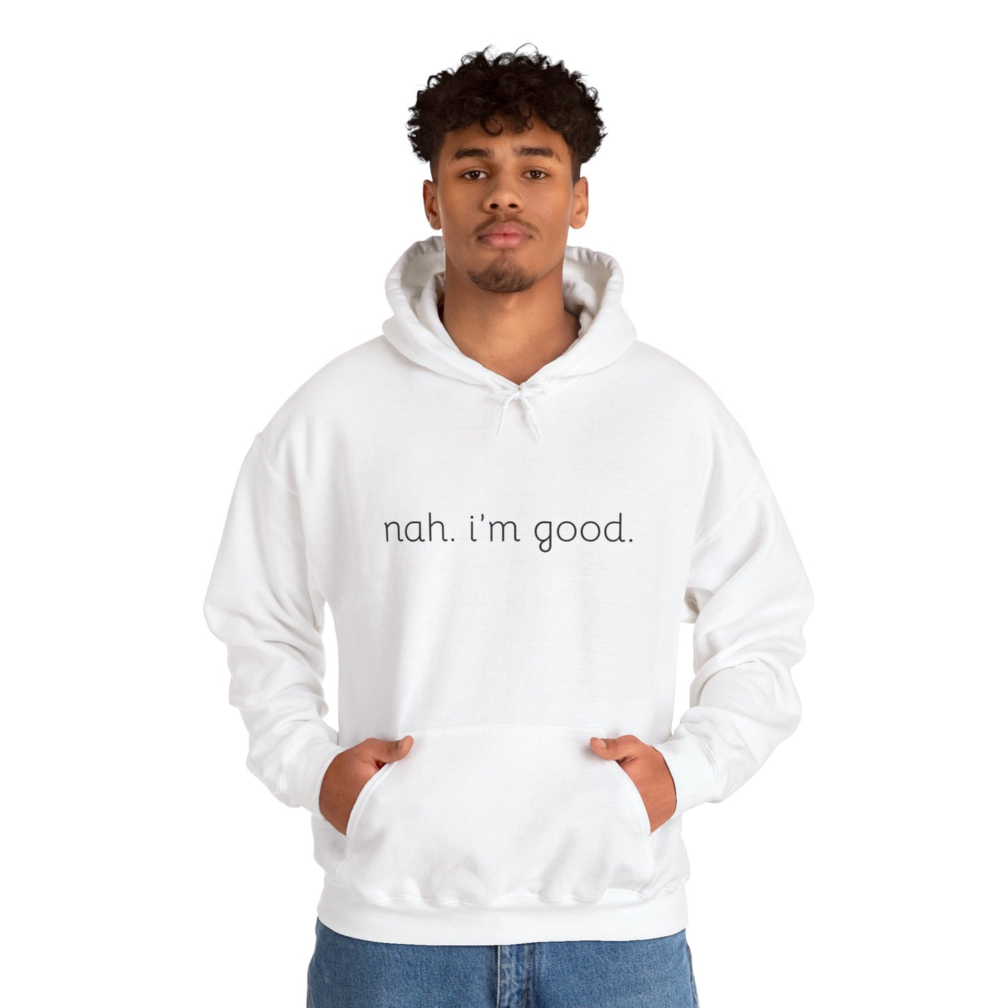 Comfy Statement Hoodie - "nah. I'm good." | Unisex Sweatshirt for Relaxed Days, Casual Wear, Gift Ideas, Gift for Friends, Comfortable