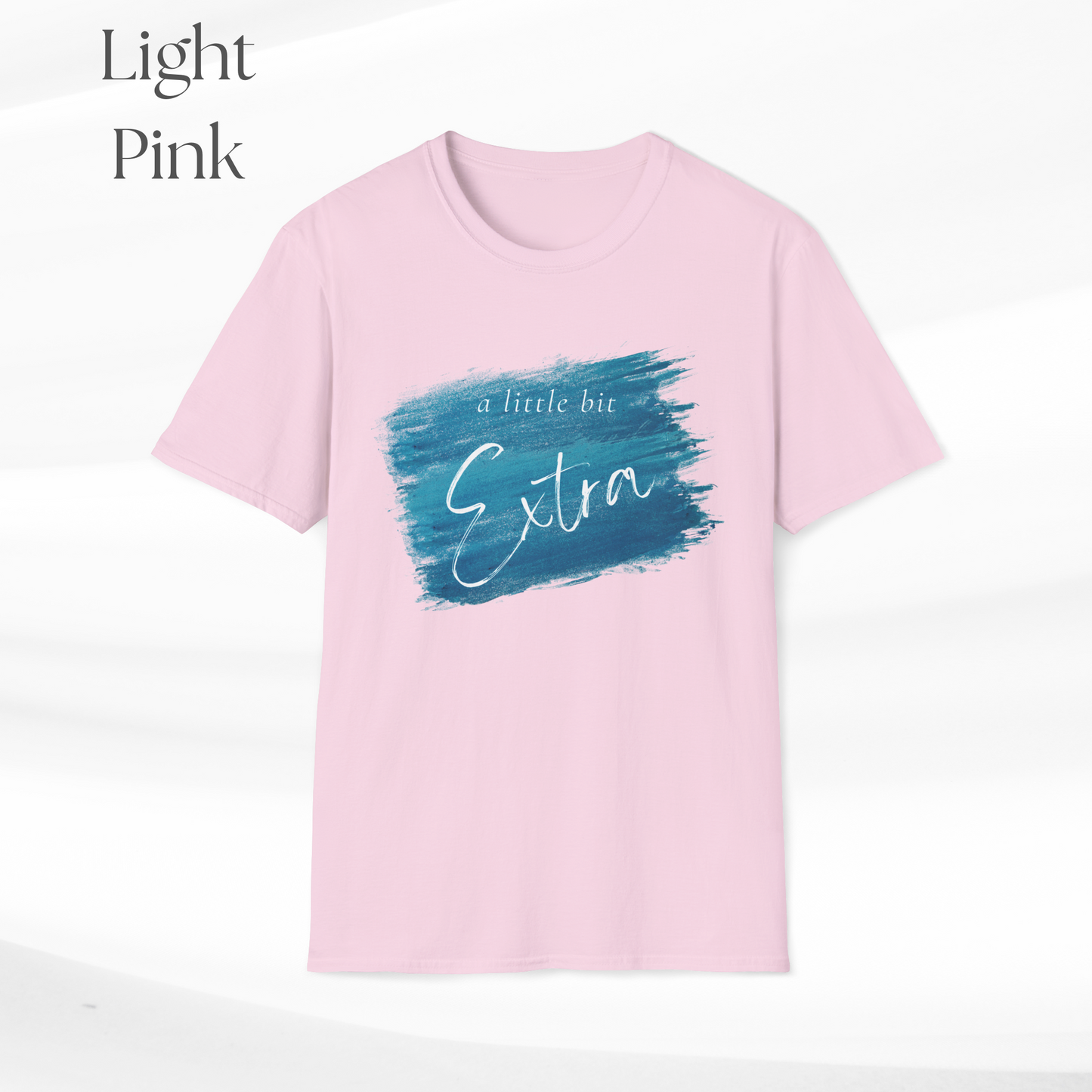 Humorous Unisex Softstyle T-Shirt - "A Little Bit Extra" Casual Statement Tee
