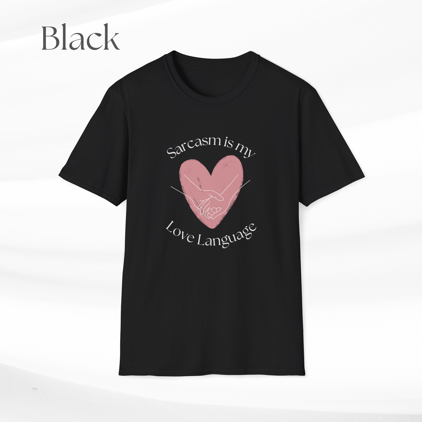 Humorous Unisex Softstyle T-Shirt - "Sarcasm is my Love Language" Casual Statement Tee