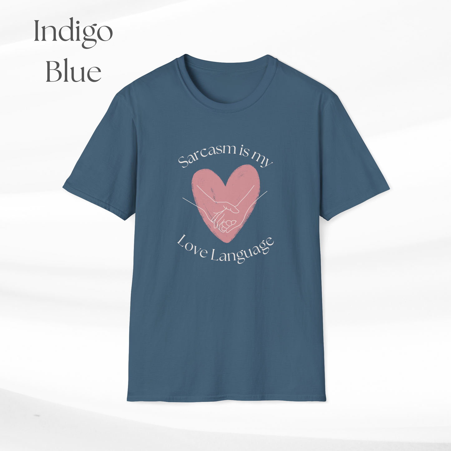 Humorous Unisex Softstyle T-Shirt - "Sarcasm is my Love Language" Casual Statement Tee
