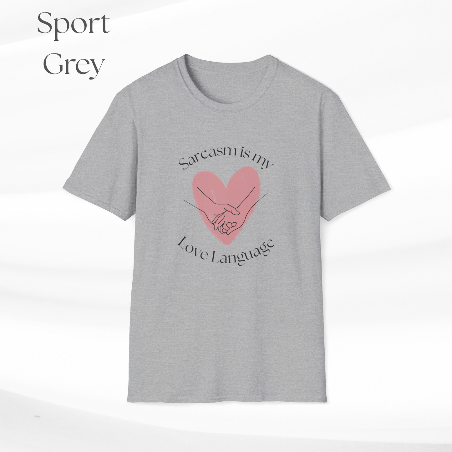 Humorous Unisex Softstyle T-Shirt - "Sarcasm is my Love Language" Casual Statement Tee