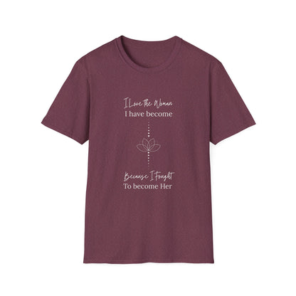 Inspirational Women's T-Shirt - "I Love the Woman I Have Become"