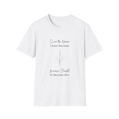 Inspirational Women's T-Shirt - "I Love the Woman I Have Become"