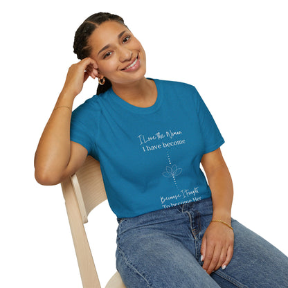 Inspirational Women's T-Shirt - "I Love the Woman I Have Become"