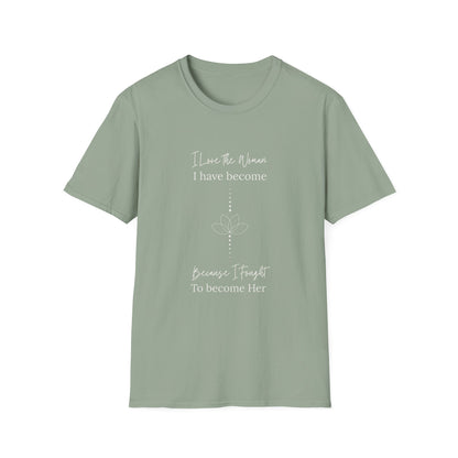 Inspirational Women's T-Shirt - "I Love the Woman I Have Become"