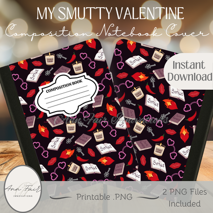 My Smutty Valentine Composition Notebook Cover | Digital Download PNG | Back to School, Journaling, DIY Custom Notebook, Sticker Paper Cover | Dark Romance