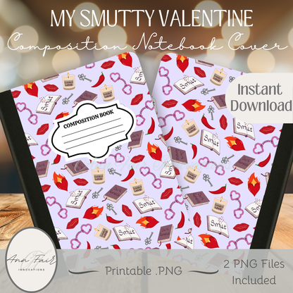 My Smutty Valentine Composition Notebook Cover | Digital Download PNG | Back to School, Journaling, DIY Custom Notebook, Sticker Paper Cover | Dark Romance