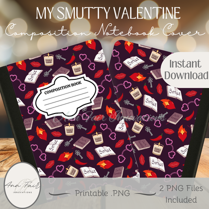 My Smutty Valentine Composition Notebook Cover | Digital Download PNG | Back to School, Journaling, DIY Custom Notebook, Sticker Paper Cover | Dark Romance