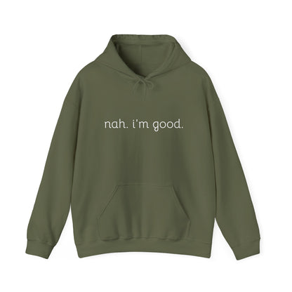 Comfy Statement Hoodie - "nah. I'm good." | Unisex Sweatshirt for Relaxed Days, Casual Wear, Gift Ideas, Gift for Friends, Comfortable