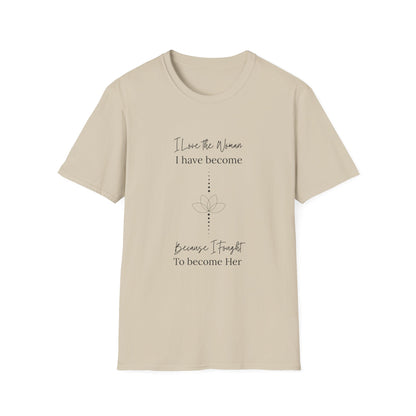 Inspirational Women's T-Shirt - "I Love the Woman I Have Become"