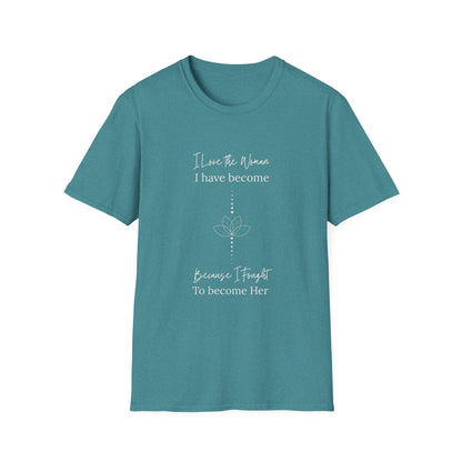 Inspirational Women's T-Shirt - "I Love the Woman I Have Become"
