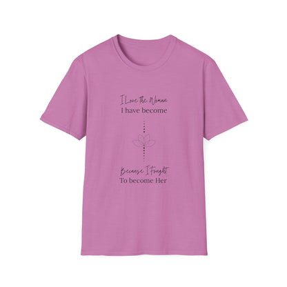 Inspirational Women's T-Shirt - "I Love the Woman I Have Become"