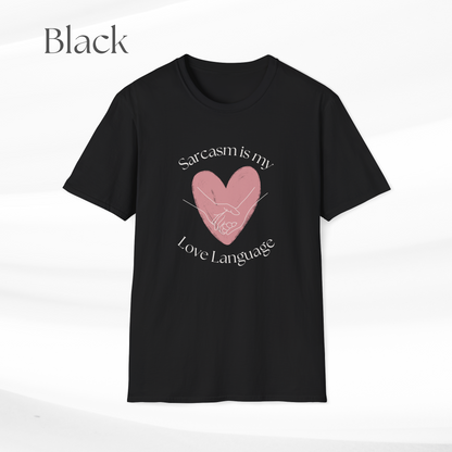 Humorous Unisex Softstyle T-Shirt - "Sarcasm is my Love Language" Casual Statement Tee