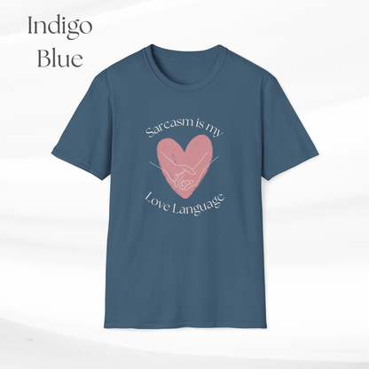 Humorous Unisex Softstyle T-Shirt - "Sarcasm is my Love Language" Casual Statement Tee