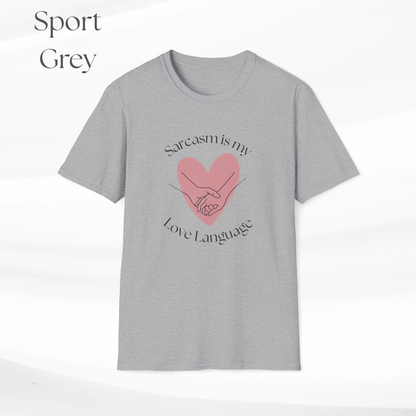 Humorous Unisex Softstyle T-Shirt - "Sarcasm is my Love Language" Casual Statement Tee